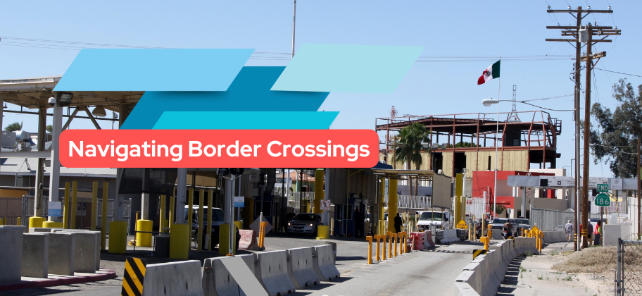 Navigating Border Crossings